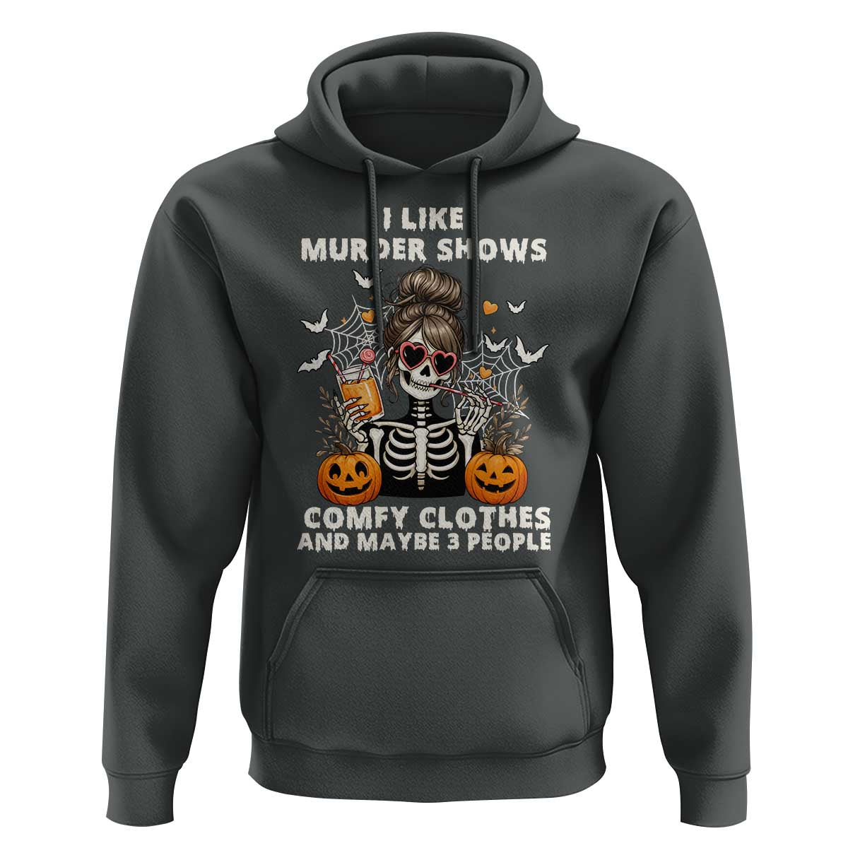 Funny I Like Murder Shows Comfy Clothes And Maybe 3 People Hoodie Halloween Skeleton - Wonder Print Shop