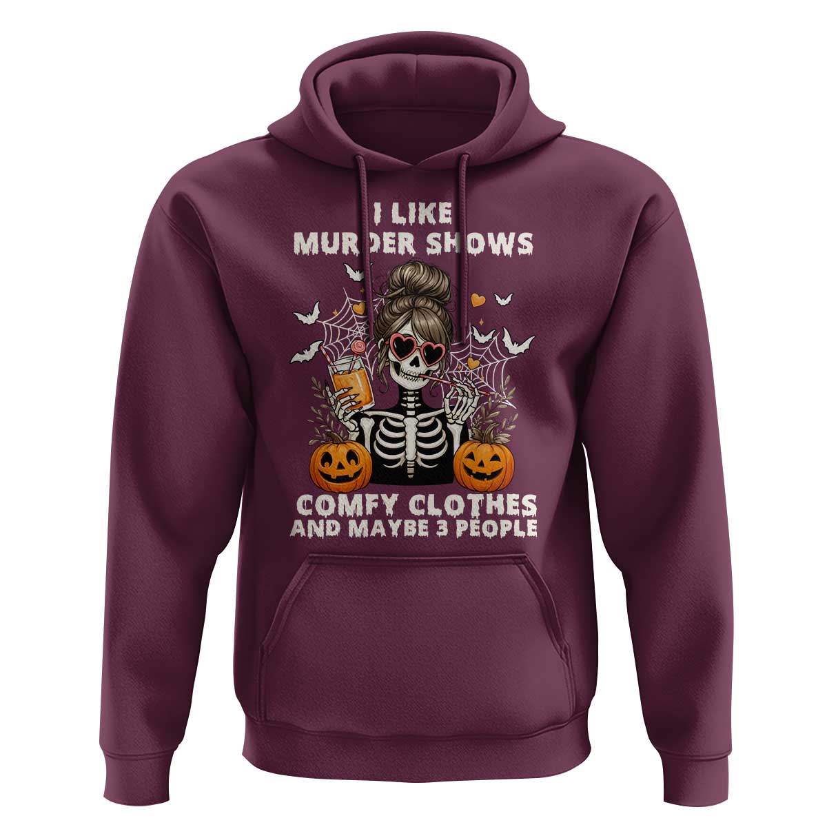 Funny I Like Murder Shows Comfy Clothes And Maybe 3 People Hoodie Halloween Skeleton - Wonder Print Shop