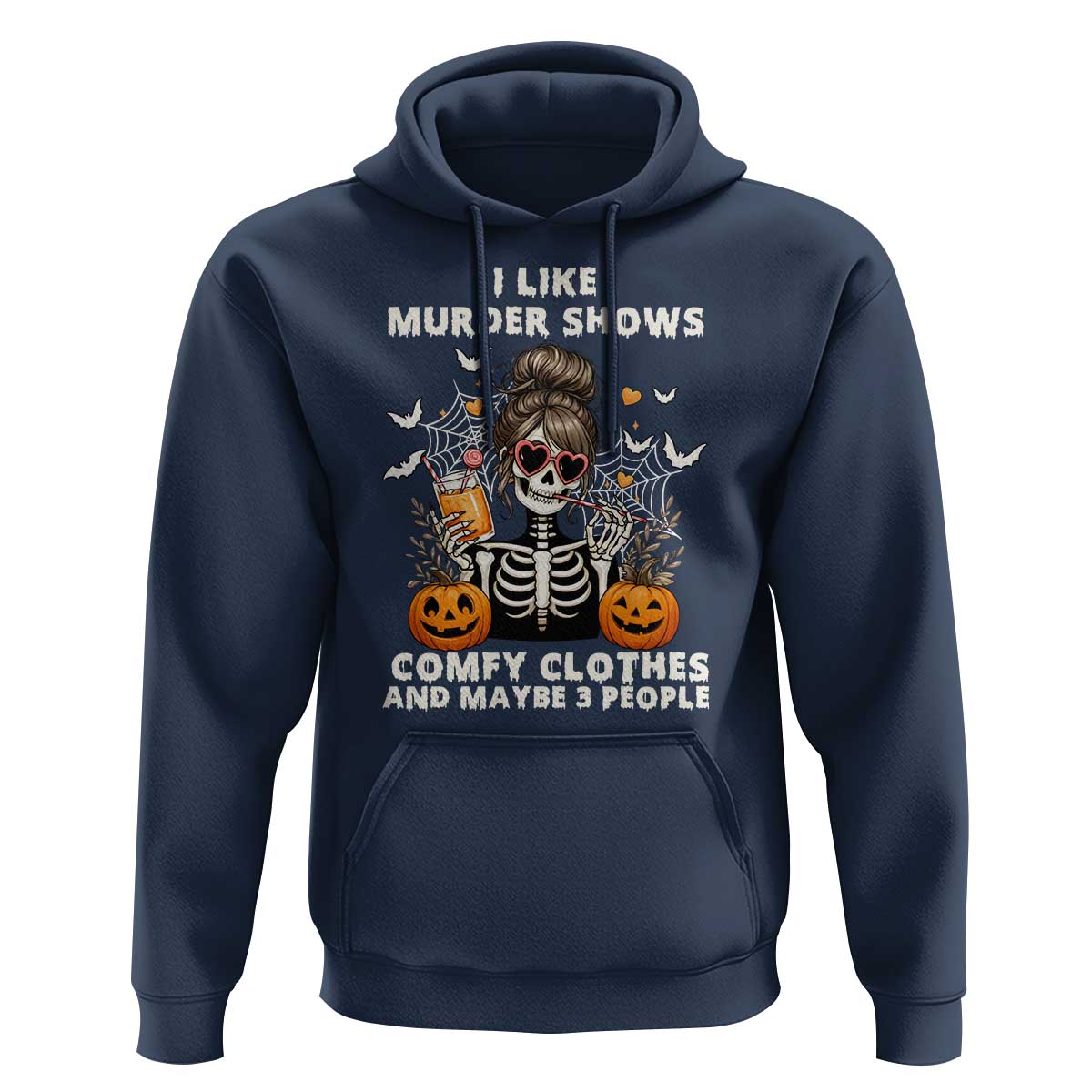 Funny I Like Murder Shows Comfy Clothes And Maybe 3 People Hoodie Halloween Skeleton - Wonder Print Shop