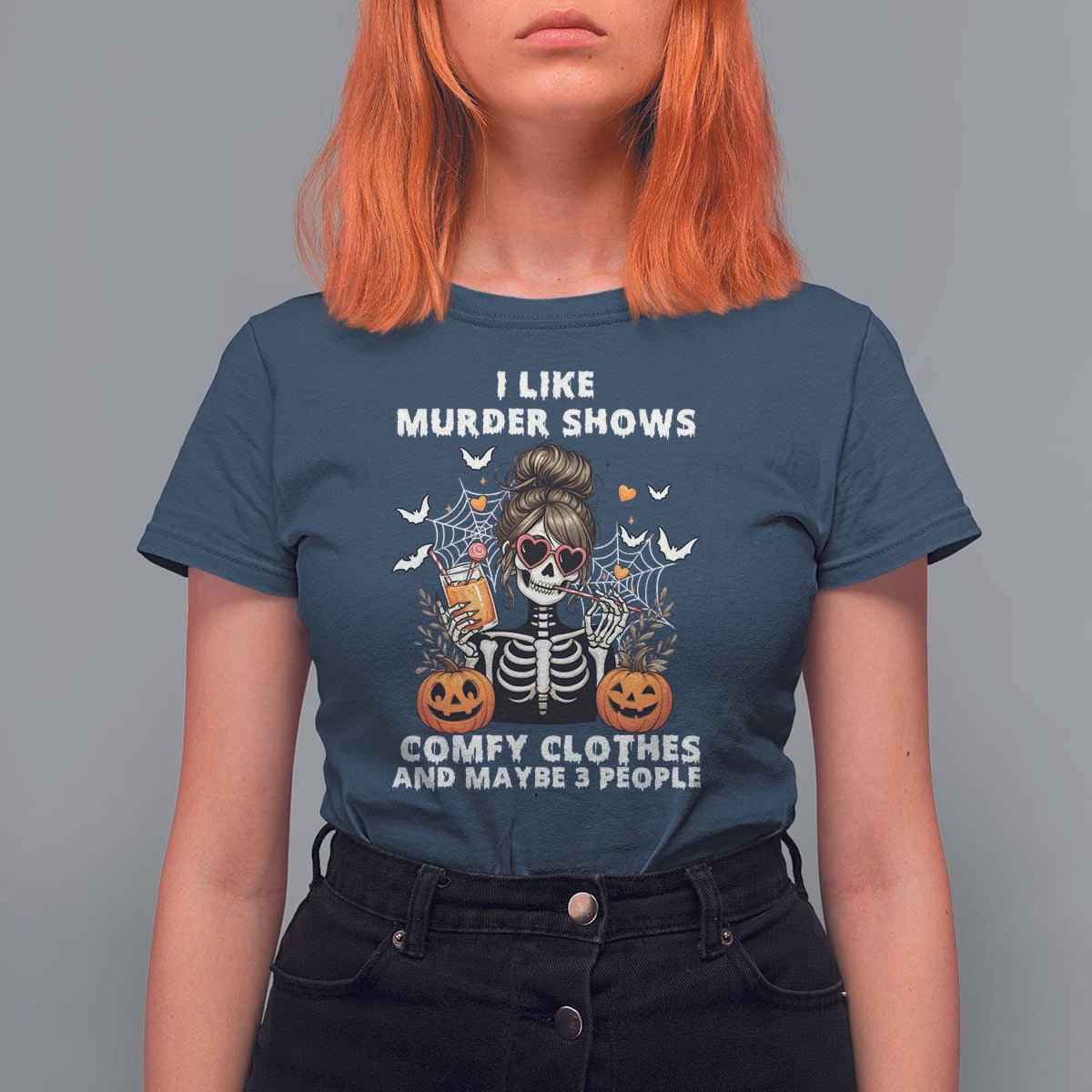 Funny I Like Murder Shows Comfy Clothes And Maybe 3 People T Shirt For Women Halloween Skeleton - Wonder Print Shop