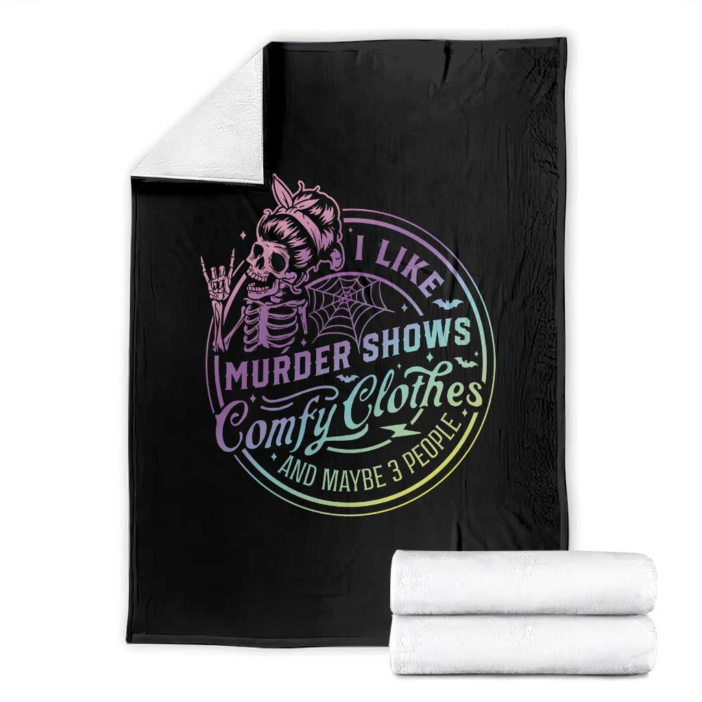 Funny I Like Murder Shows Comfy Clothes And Maybe 3 People Throw Blanket Crime Show Lover - Wonder Print Shop