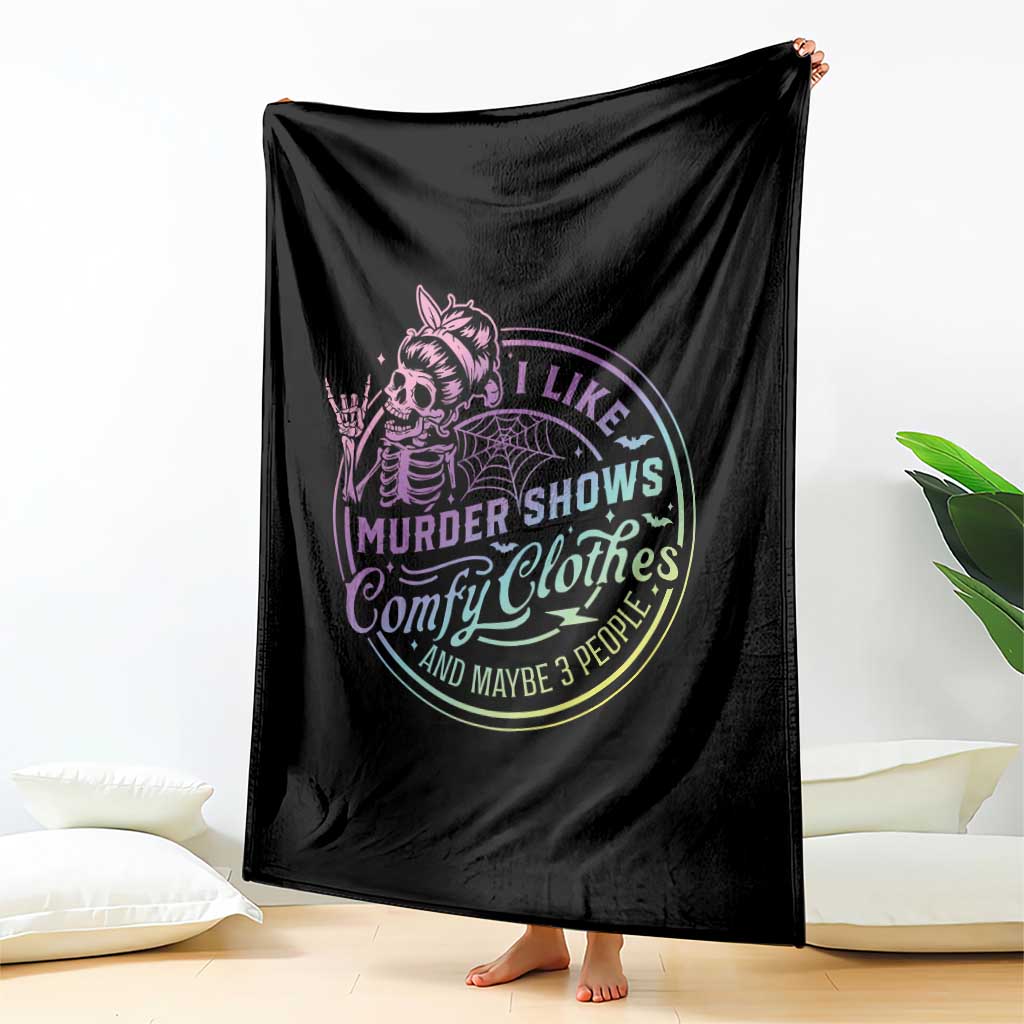 Funny I Like Murder Shows Comfy Clothes And Maybe 3 People Throw Blanket Crime Show Lover - Wonder Print Shop