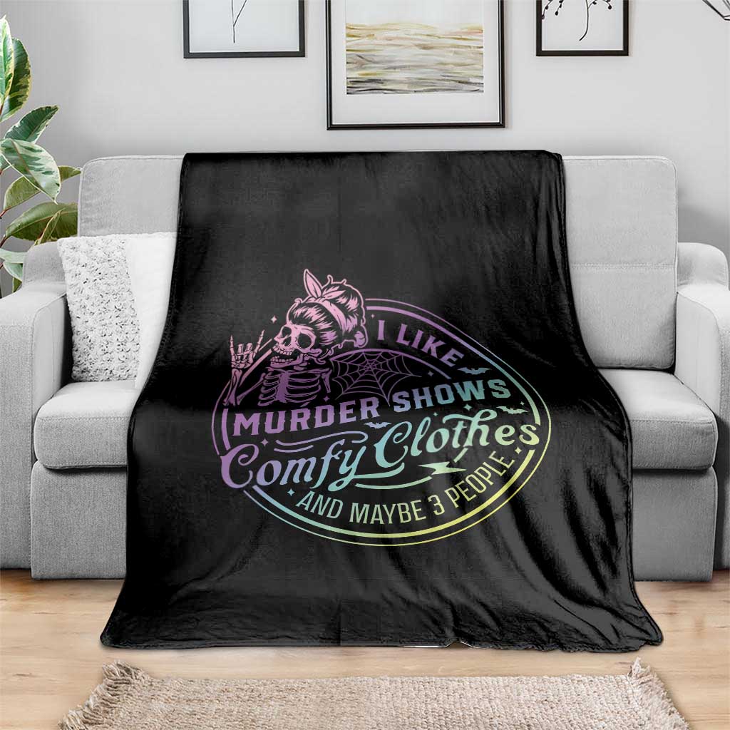 Funny I Like Murder Shows Comfy Clothes And Maybe 3 People Throw Blanket Crime Show Lover - Wonder Print Shop
