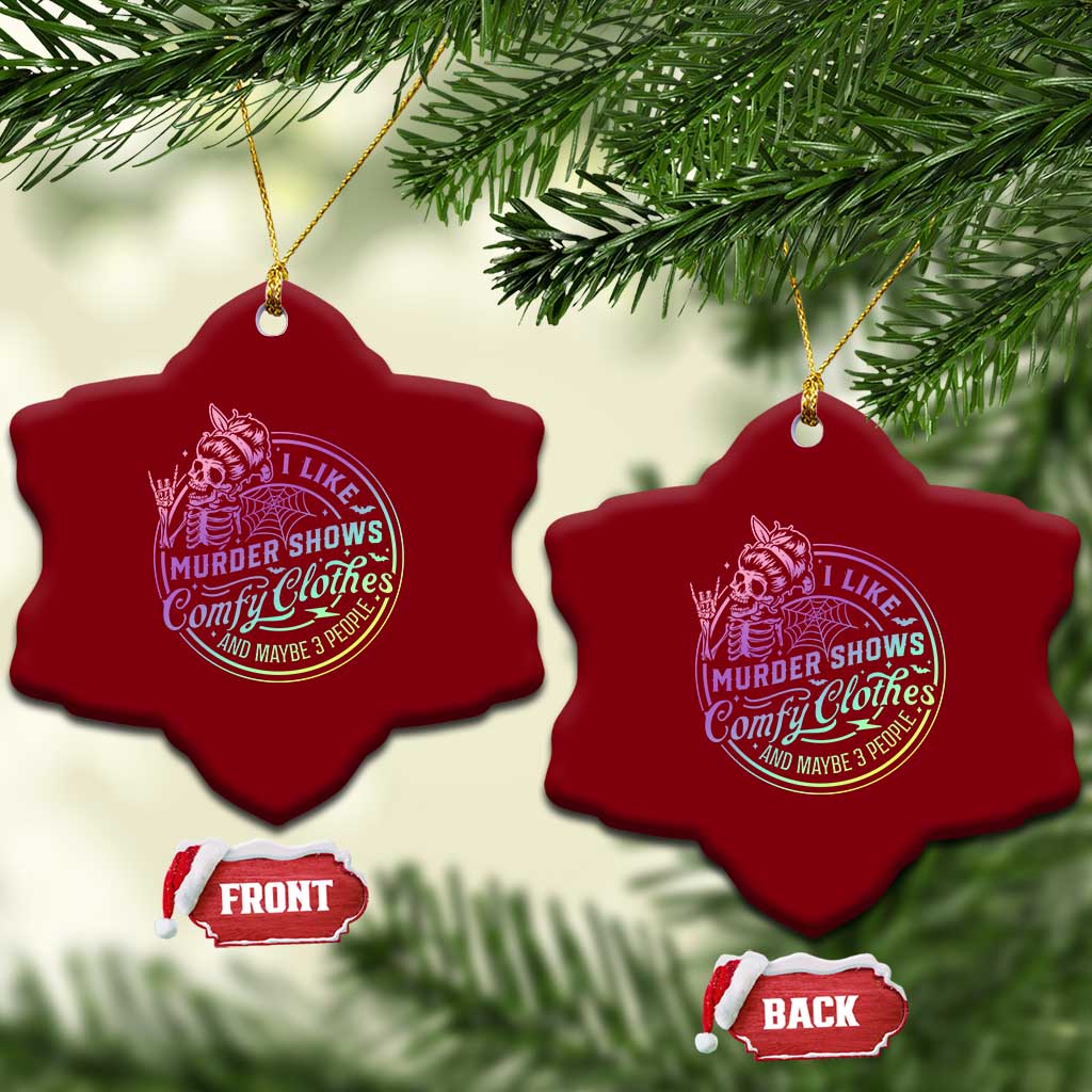 Funny I Like Murder Shows Comfy Clothes And Maybe 3 People Ceramic Ornament Crime Show Lover - Wonder Print Shop