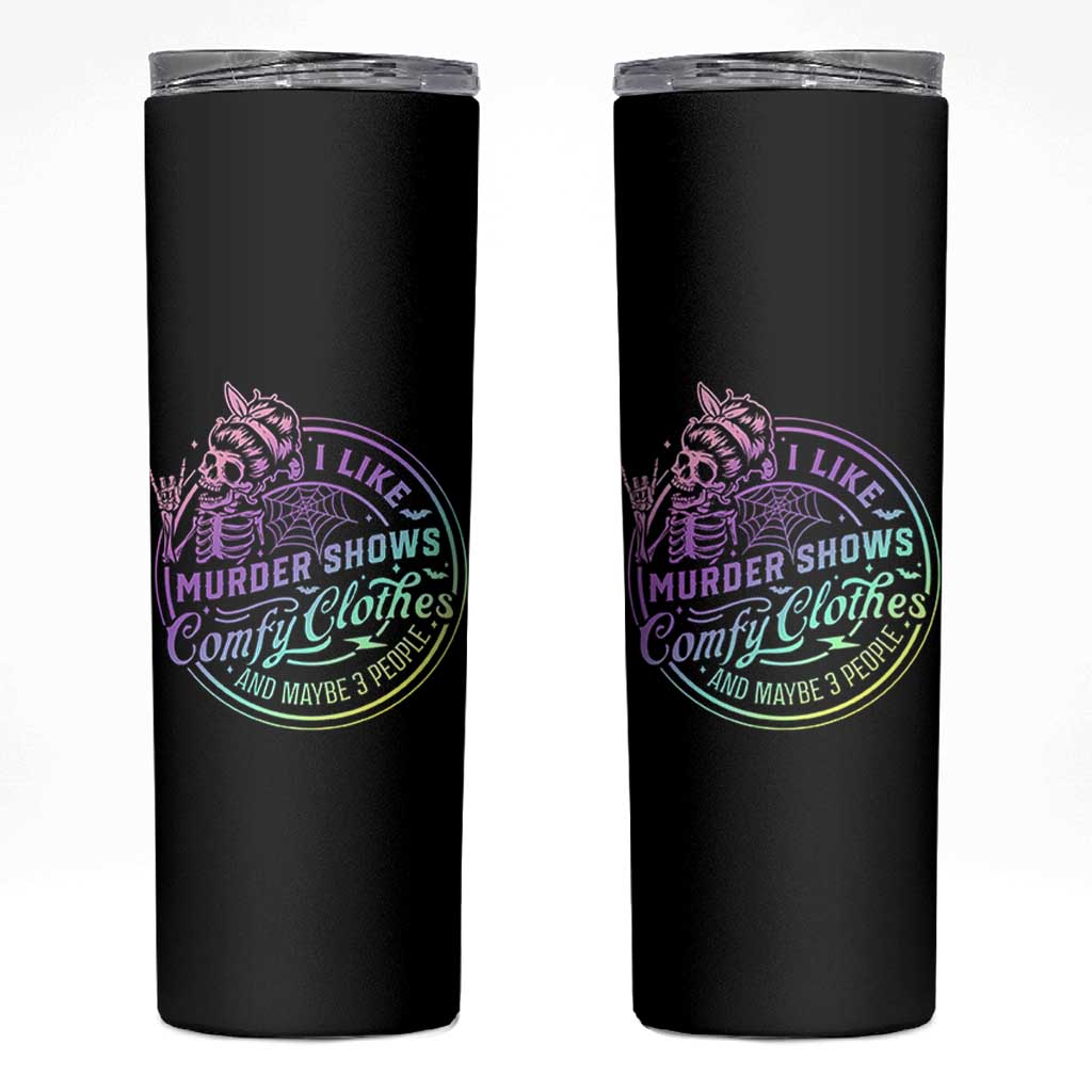Funny I Like Murder Shows Comfy Clothes And Maybe 3 People Skinny Tumbler Crime Show Lover - Wonder Print Shop