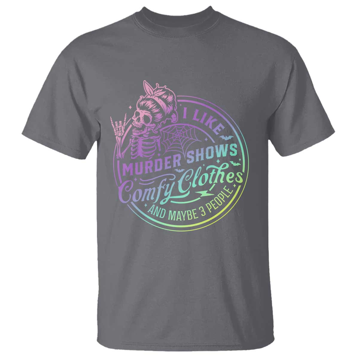 Funny I Like Murder Shows Comfy Clothes And Maybe 3 People T Shirt Crime Show Lover - Wonder Print Shop