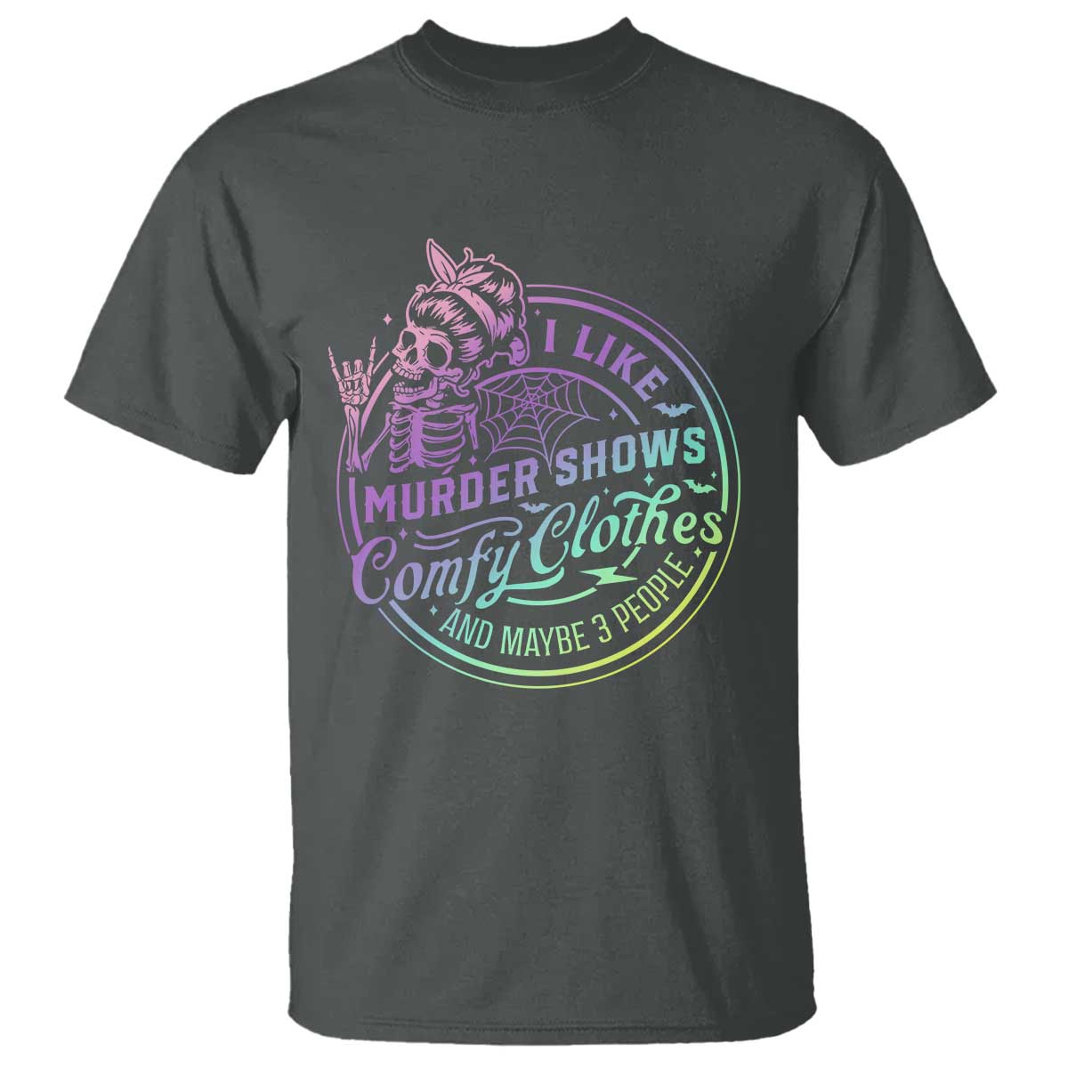 Funny I Like Murder Shows Comfy Clothes And Maybe 3 People T Shirt Crime Show Lover - Wonder Print Shop