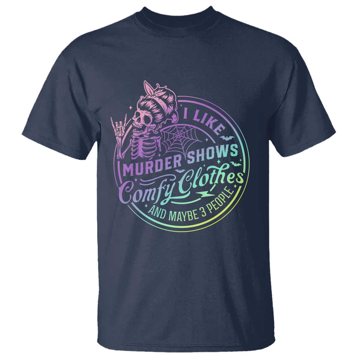 Funny I Like Murder Shows Comfy Clothes And Maybe 3 People T Shirt Crime Show Lover - Wonder Print Shop