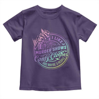 Funny I Like Murder Shows Comfy Clothes And Maybe 3 People Toddler T Shirt Crime Show Lover - Wonder Print Shop