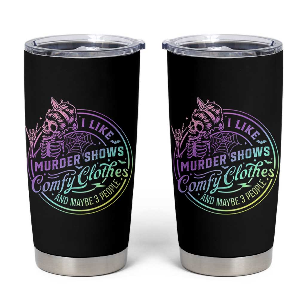 Funny I Like Murder Shows Comfy Clothes And Maybe 3 People Tumbler Cup Crime Show Lover - Wonder Print Shop