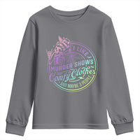 Funny I Like Murder Shows Comfy Clothes And Maybe 3 People Youth Sweatshirt Crime Show Lover - Wonder Print Shop