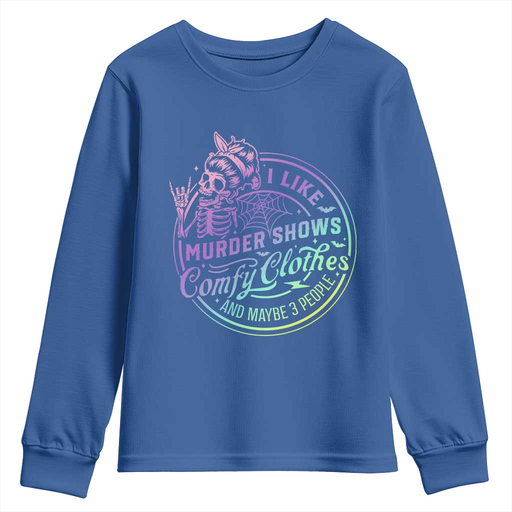 Funny I Like Murder Shows Comfy Clothes And Maybe 3 People Youth Sweatshirt Crime Show Lover - Wonder Print Shop