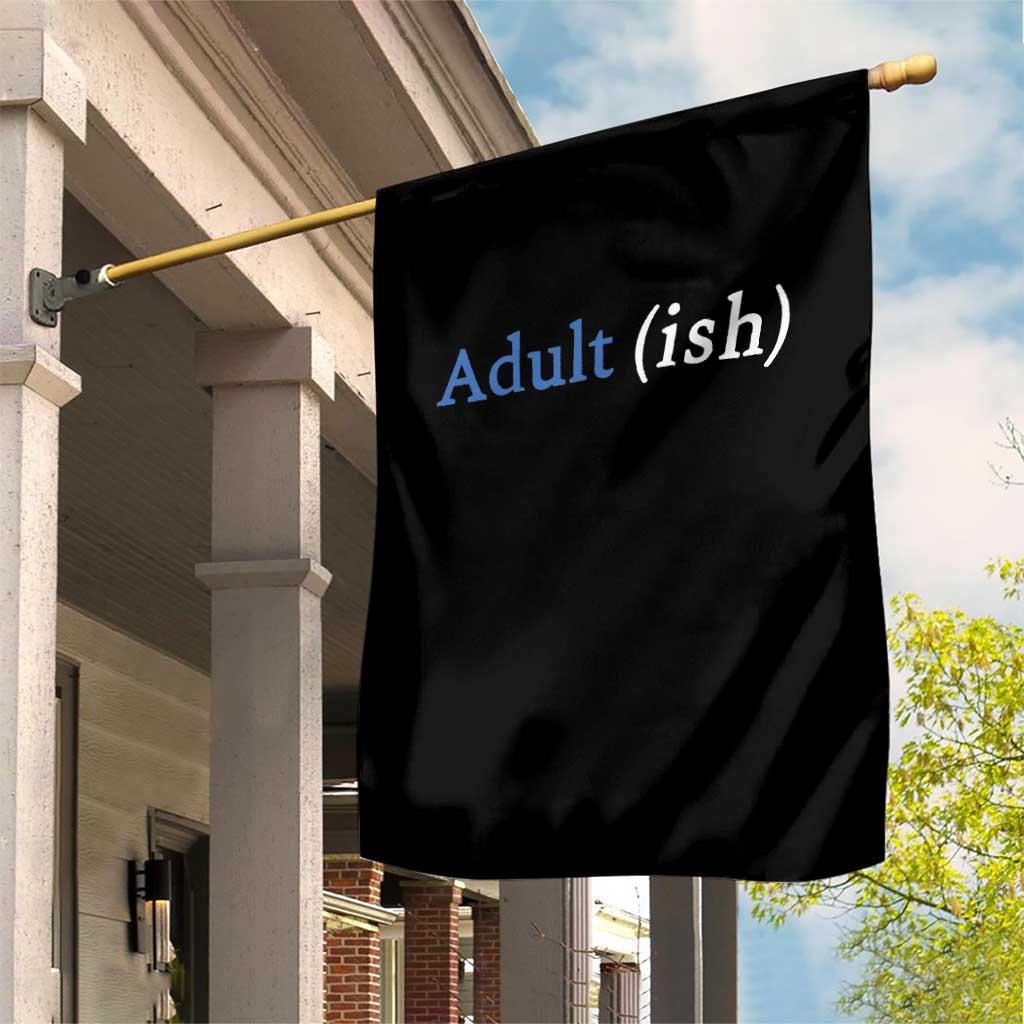 Funny Adultish Adult Sarcasm 18th Birthday Garden Flag