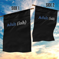 Funny Adultish Adult Sarcasm 18th Birthday Garden Flag
