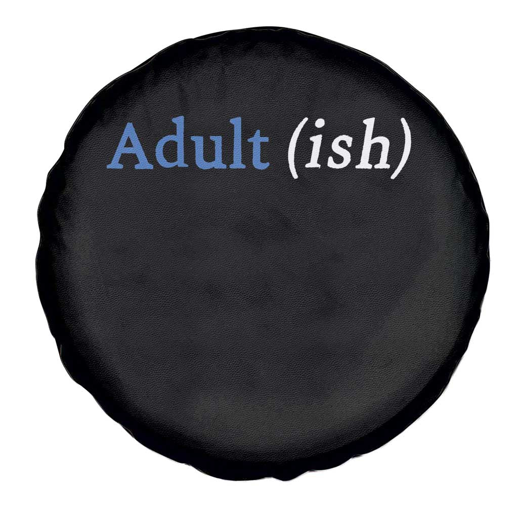 Funny Adultish Adult Sarcasm 18th Birthday Spare Tire Cover