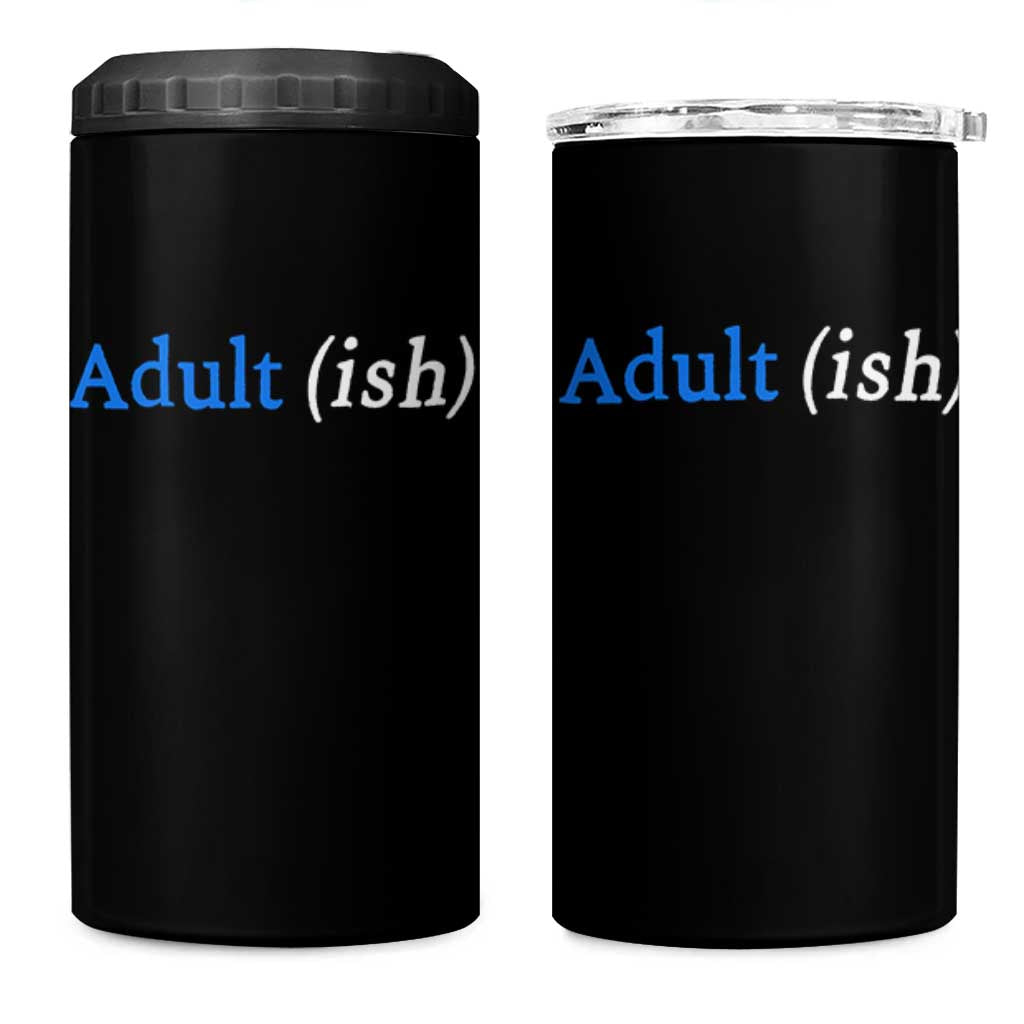 Funny Adultish Adult Sarcasm 18th Birthday 4 in 1 Can Cooler Tumbler