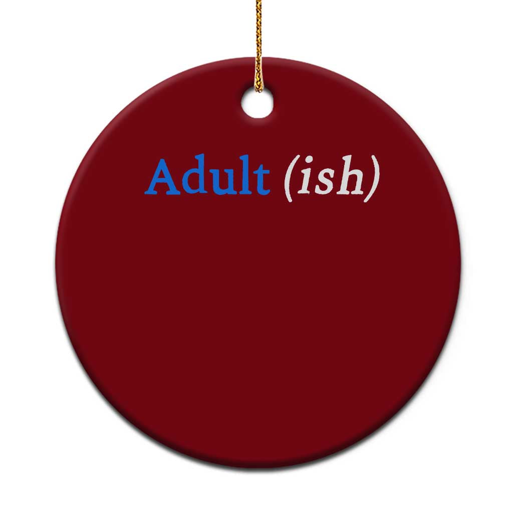 Funny Adultish Adult Sarcasm 18th Birthday Ceramic Ornament