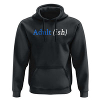 Funny Adultish Adult Sarcasm 18th Birthday Hoodie