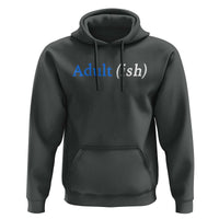 Funny Adultish Adult Sarcasm 18th Birthday Hoodie