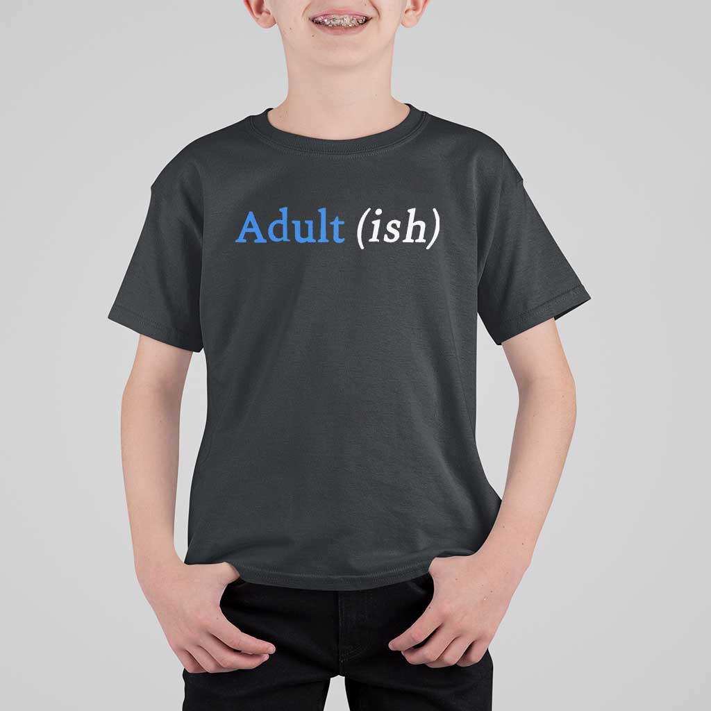 Funny Adultish Adult Sarcasm 18th Birthday T Shirt For Kid