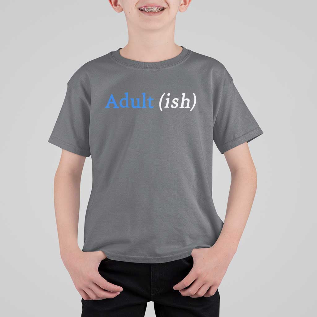 Funny Adultish Adult Sarcasm 18th Birthday T Shirt For Kid