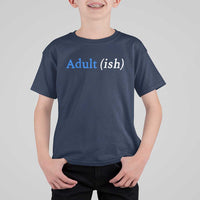Funny Adultish Adult Sarcasm 18th Birthday T Shirt For Kid