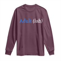 Funny Adultish Adult Sarcasm 18th Birthday Long Sleeve Shirt