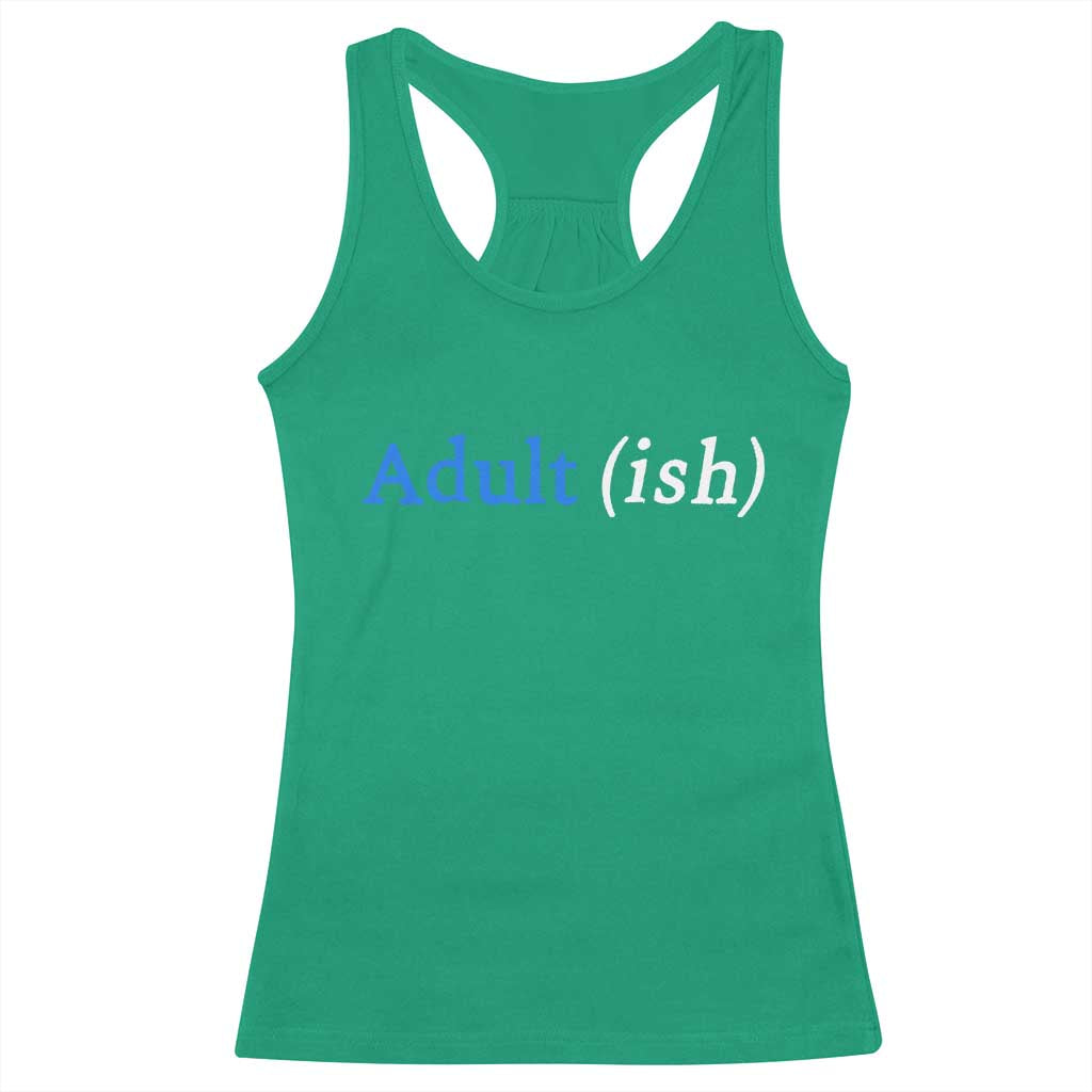 Funny Adultish Adult Sarcasm 18th Birthday Racerback Tank Top