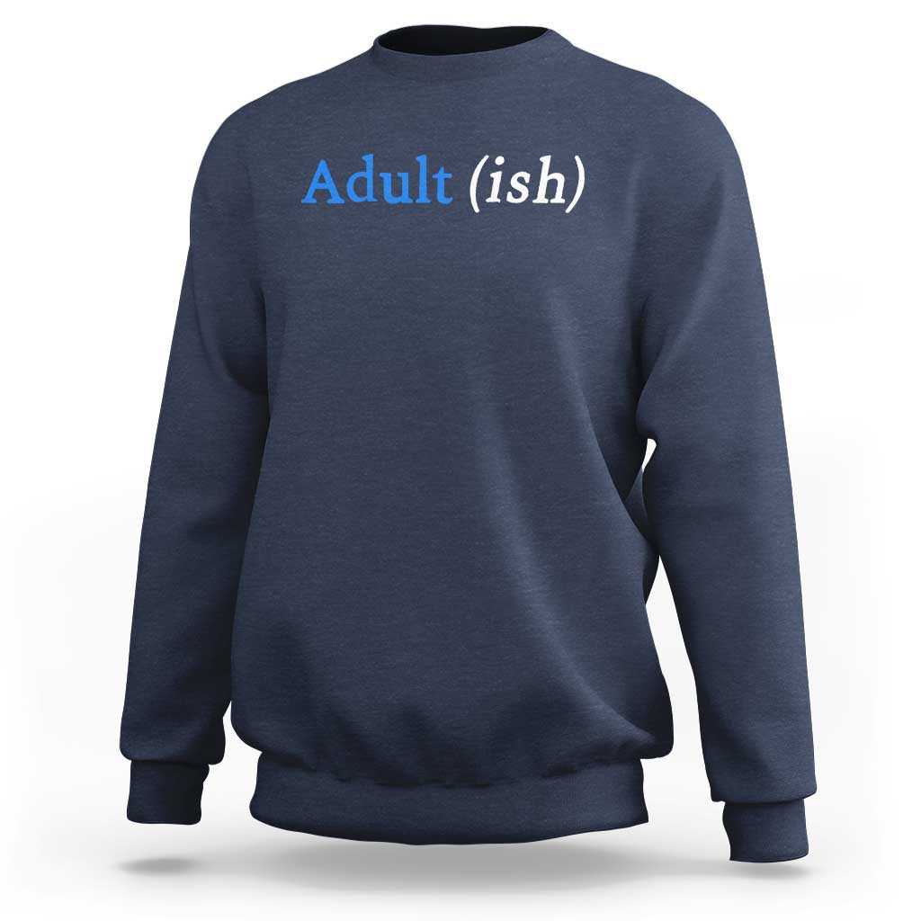 Funny Adultish Adult Sarcasm 18th Birthday Sweatshirt