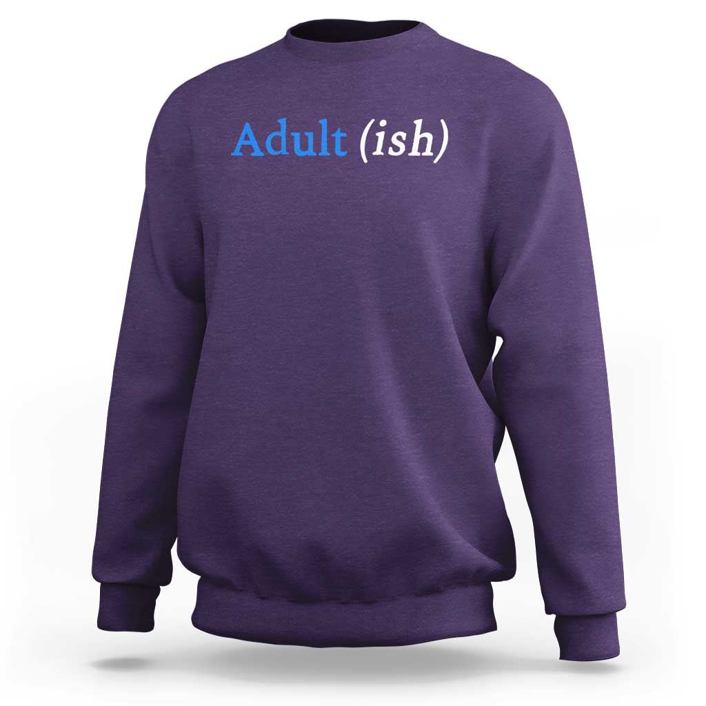 Funny Adultish Adult Sarcasm 18th Birthday Sweatshirt