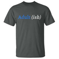 Funny Adultish Adult Sarcasm 18th Birthday T Shirt