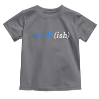 Funny Adultish Adult Sarcasm 18th Birthday Toddler T Shirt
