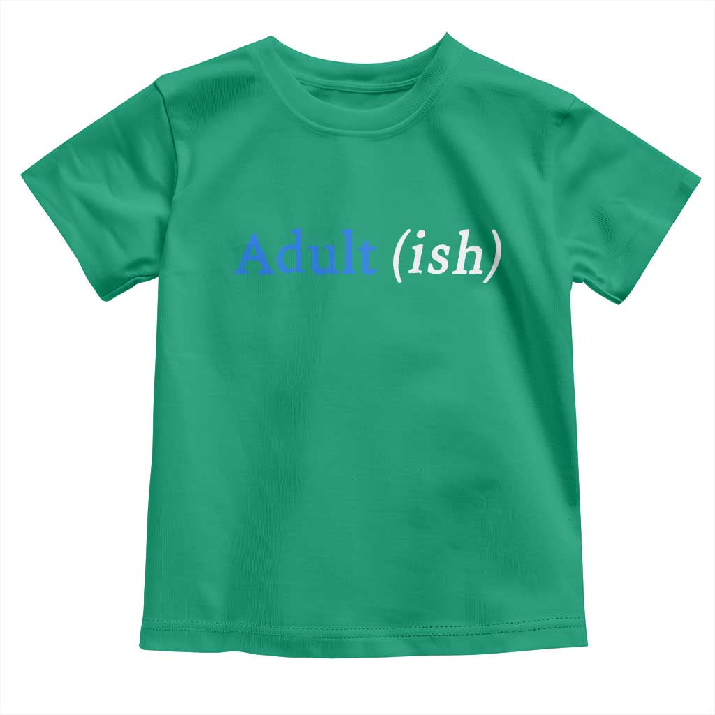Funny Adultish Adult Sarcasm 18th Birthday Toddler T Shirt