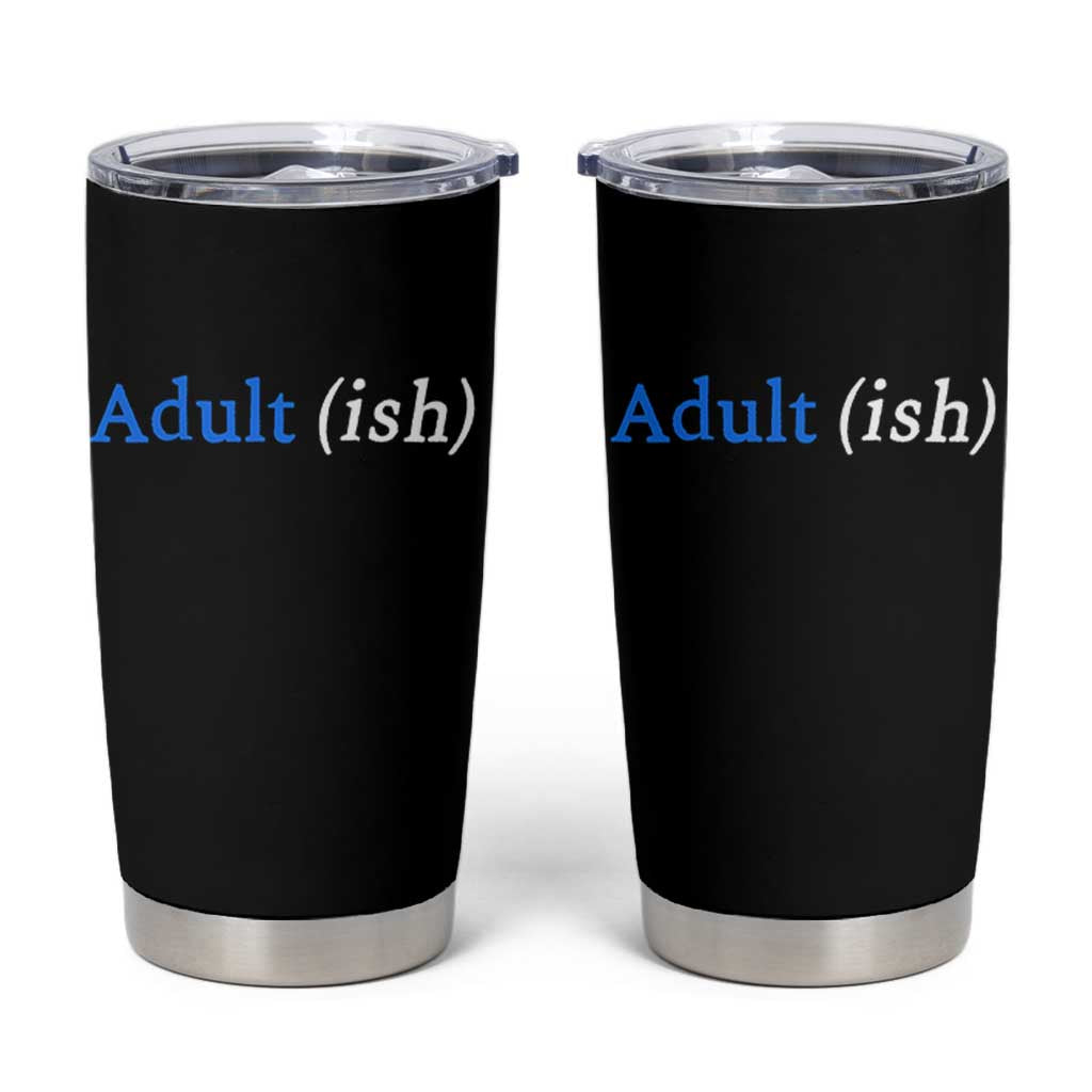 Funny Adultish Adult Sarcasm 18th Birthday Tumbler Cup