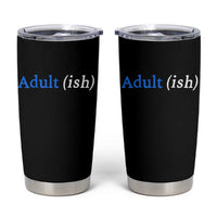Funny Adultish Adult Sarcasm 18th Birthday Tumbler Cup