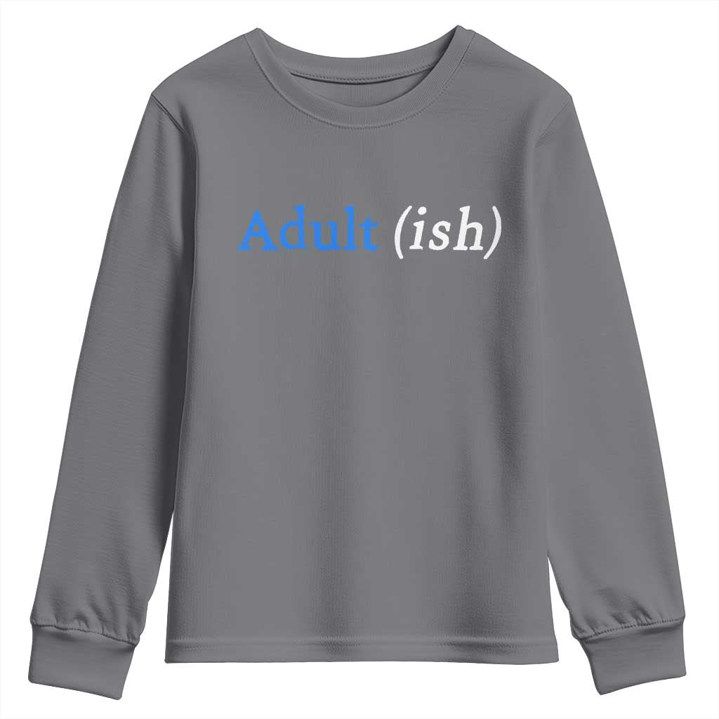 Funny Adultish Adult Sarcasm 18th Birthday Youth Sweatshirt