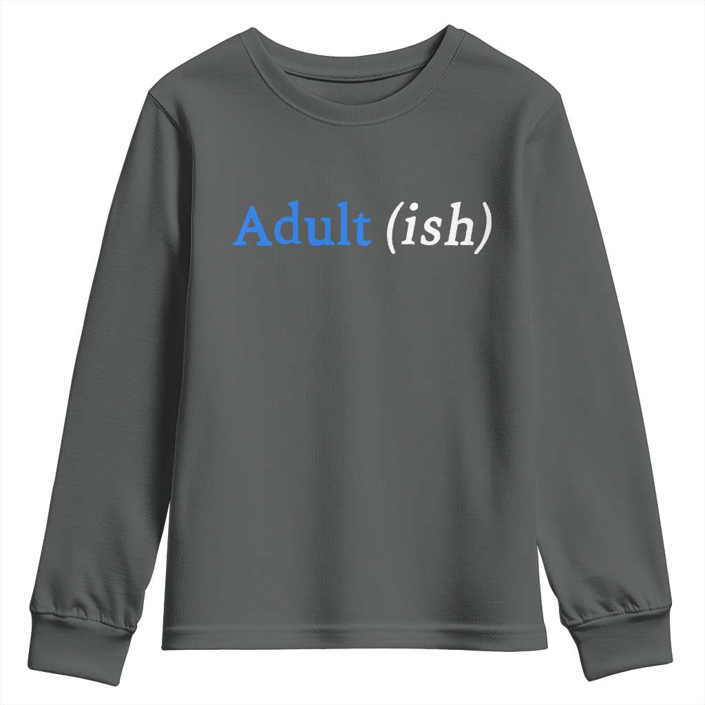 Funny Adultish Adult Sarcasm 18th Birthday Youth Sweatshirt