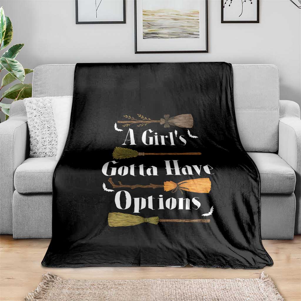 Funny A Girl's Gotta Have Options Throw Blanket Broom Witches Halloween - Wonder Print Shop