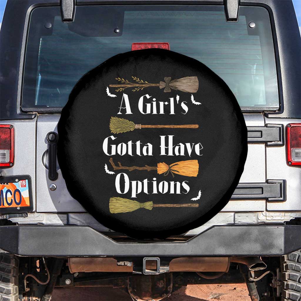 Funny A Girl's Gotta Have Options Spare Tire Cover Broom Witches Halloween - Wonder Print Shop