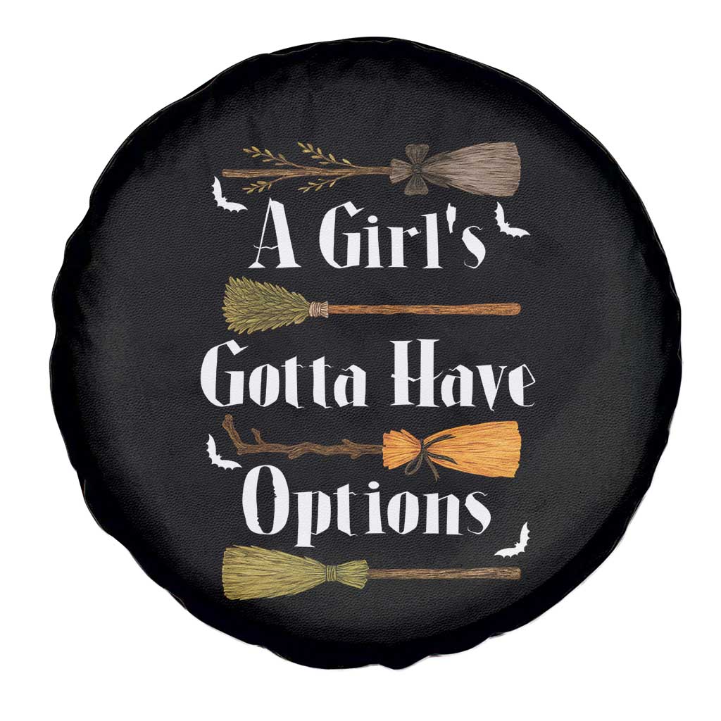 Funny A Girl's Gotta Have Options Spare Tire Cover Broom Witches Halloween - Wonder Print Shop