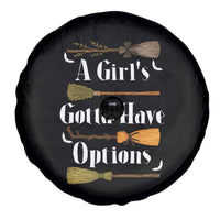 Funny A Girl's Gotta Have Options Spare Tire Cover Broom Witches Halloween - Wonder Print Shop