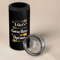 Funny A Girl's Gotta Have Options 4 in 1 Can Cooler Tumbler Broom Witches Halloween - Wonder Print Shop