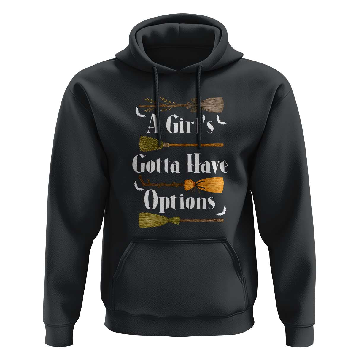 Funny A Girl's Gotta Have Options Hoodie Broom Witches Halloween - Wonder Print Shop