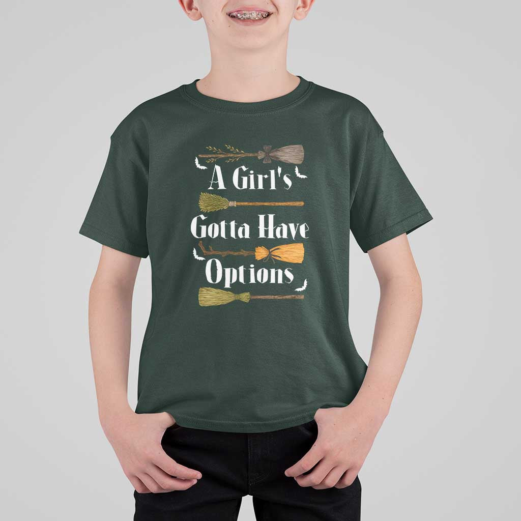 Funny A Girl's Gotta Have Options T Shirt For Kid Broom Witches Halloween - Wonder Print Shop