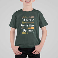 Funny A Girl's Gotta Have Options T Shirt For Kid Broom Witches Halloween - Wonder Print Shop