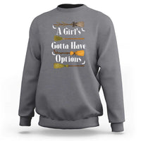 Funny A Girl's Gotta Have Options Sweatshirt Broom Witches Halloween - Wonder Print Shop