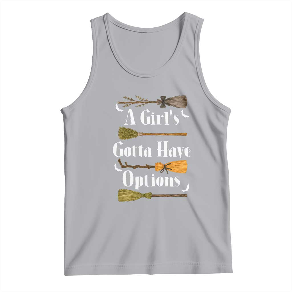 Funny A Girl's Gotta Have Options Tank Top Broom Witches Halloween - Wonder Print Shop