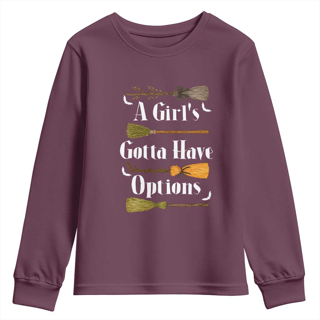 Funny A Girl's Gotta Have Options Youth Sweatshirt Broom Witches Halloween - Wonder Print Shop