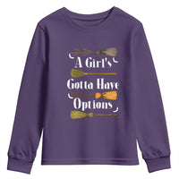 Funny A Girl's Gotta Have Options Youth Sweatshirt Broom Witches Halloween - Wonder Print Shop