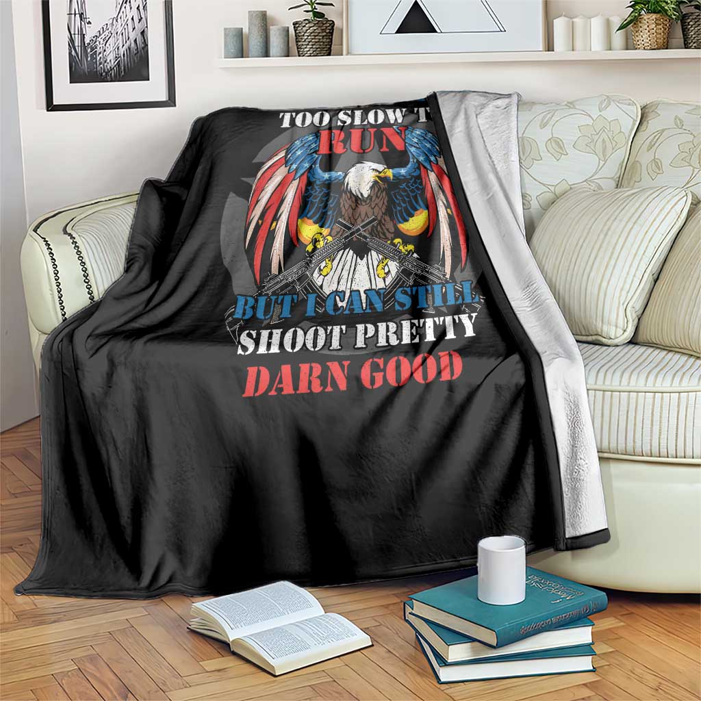 Too Old To Fight Too Slow To Run But I Can Still Shoot Pretty Darn Good Throw Blanket Bald Eagle - Wonder Print Shop